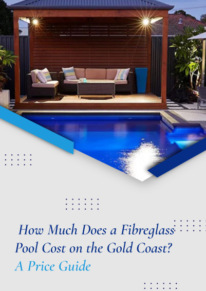 How Much Does a Fibreglass -Pool Cost on the Gold Coast A Price Guide - mobile image